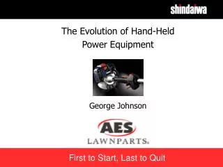 The Evolution of Hand-Held Power Equipment George Johnson