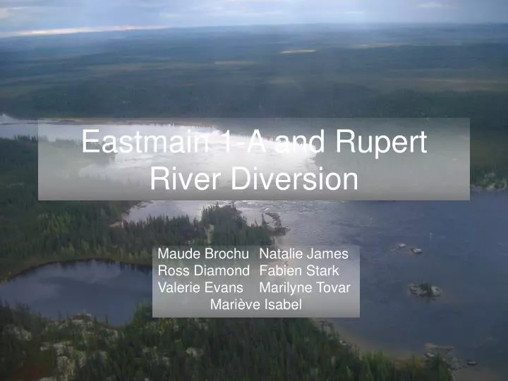 eastmain 1 a and rupert river diversion