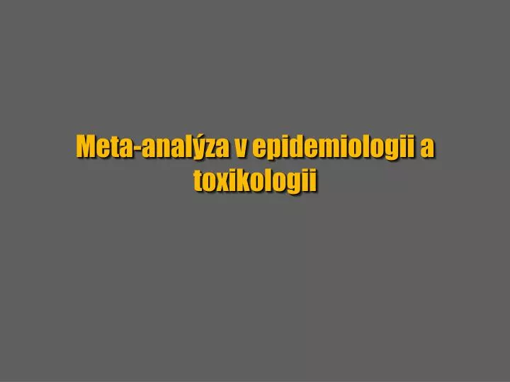 meta anal za v epidemiologii a toxikologii