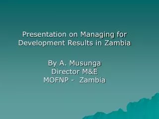 Presentation on Managing for Development Results in Zambia