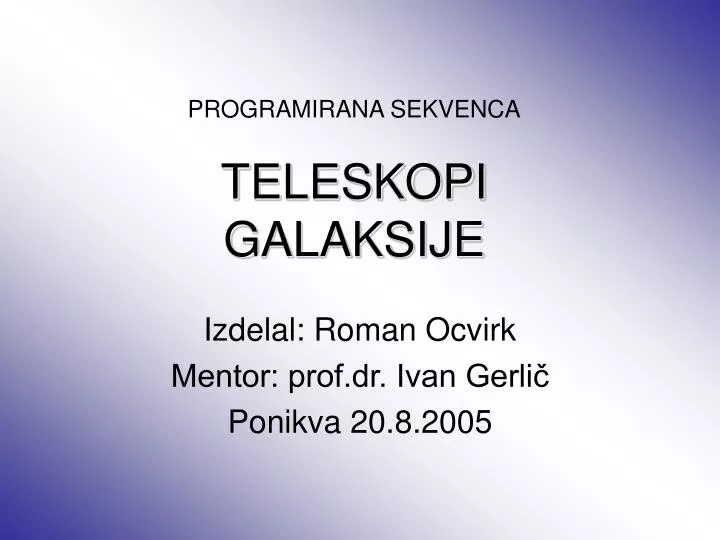 programirana sekvenca teleskopi galaksije