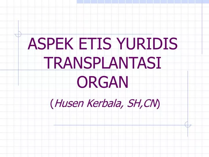 aspek etis yuridis transplantasi organ husen kerbala sh cn