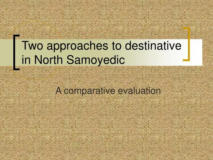 two approaches to destinative in north samoyedic