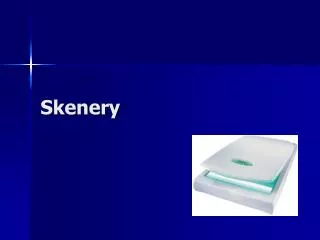 skenery