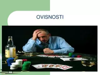 ovisnosti