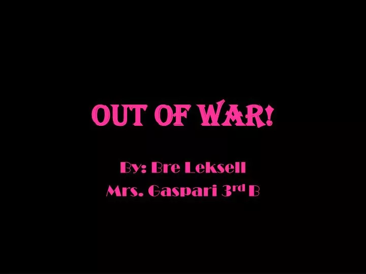 out of war