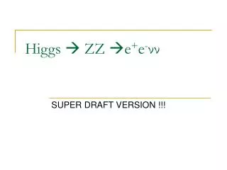 Higgs  ZZ e + e - νν