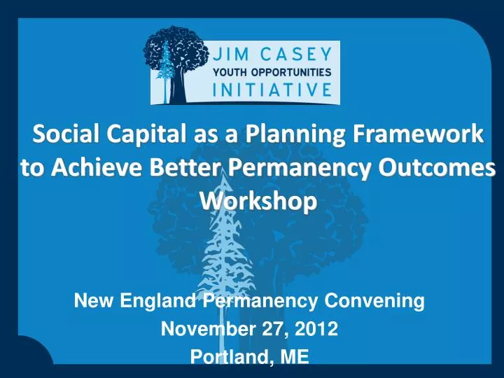 social capital as a planning framework to achieve better permanency outcomes workshop