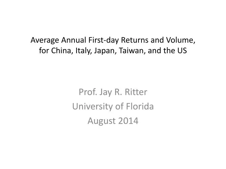 average annual first day returns and volume for china italy japan taiwan and the us