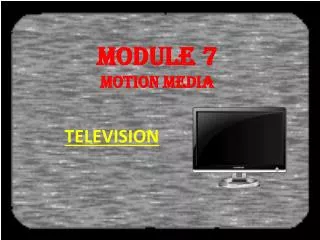Module 7 Motion Media