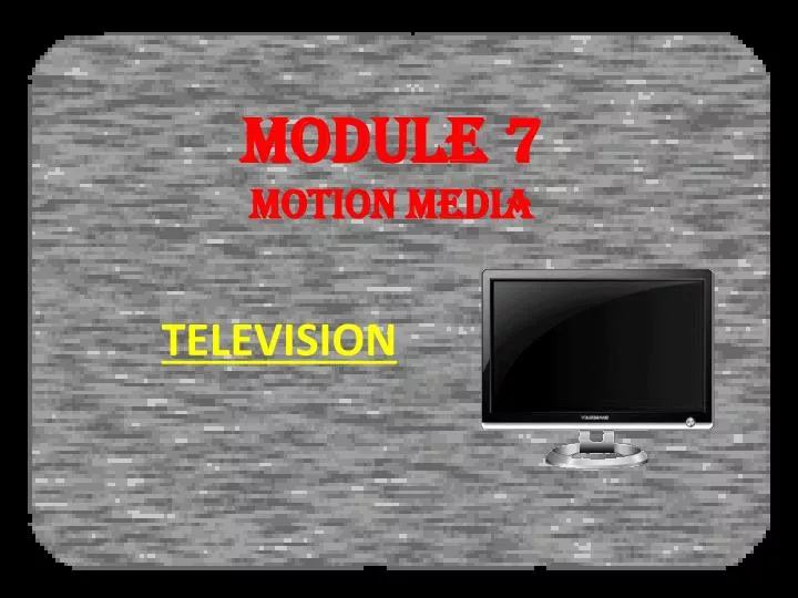 module 7 motion media