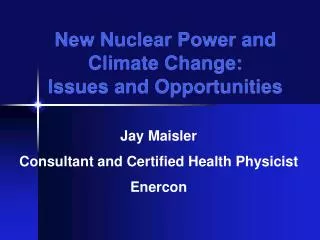 New Nuclear Power and Climate Change: Issues and Opportunities