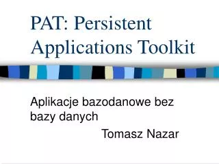 pat persistent applications toolkit