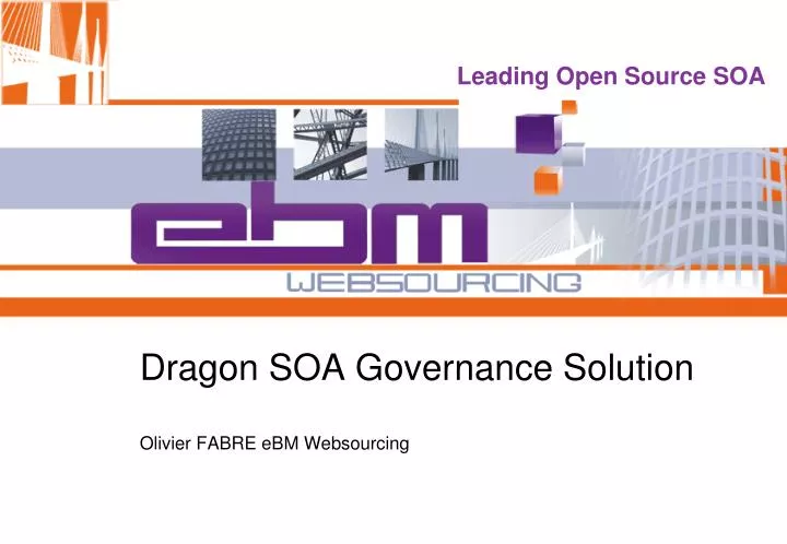 dragon soa governance solution olivier fabre ebm websourcing