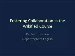 Fostering Collaboration in the Wikified Course