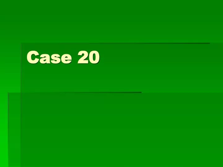 case 20