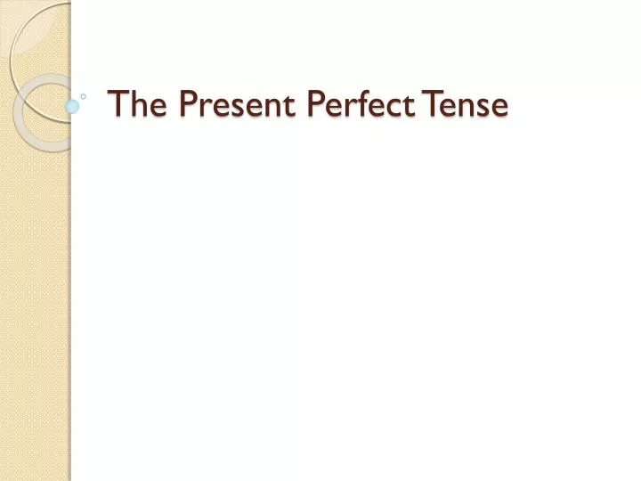 the present perfect tense