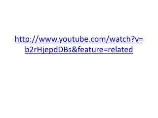 http www youtube com watch v b2rhjepddbs feature related