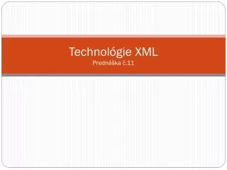 technol gie xml predn ka 11