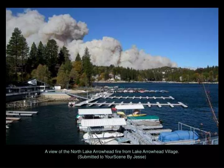 a view of the north lake arrowhead fire from lake arrowhead village submitted to yourscene by jesse