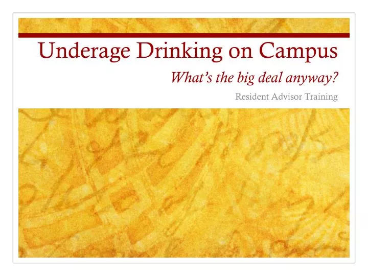 underage drinking on campus what s the big deal anyway