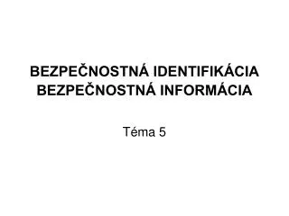 bezpe nostn identifik cia bezpe nostn inform cia