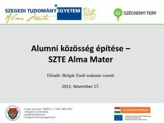 alumni k z ss g p t se szte alma mater el ad bolg r zsolt szakmai vezet 2011 november 17