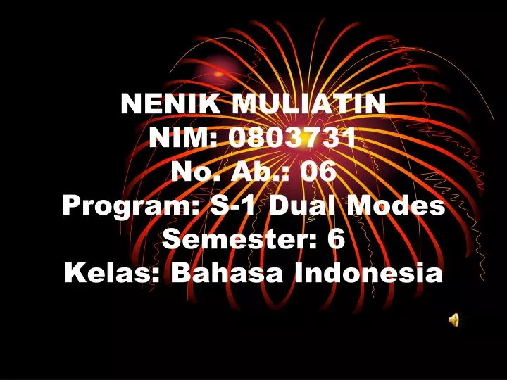 nenik muliatin nim 0803731 no ab 06 program s 1 du a l modes semester 6 kelas bahasa indonesia