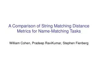 A Comparison of String Matching Distance Metrics for Name-Matching Tasks