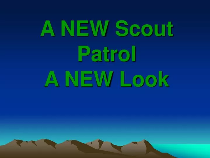 a new scout patrol a new look