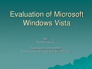 Evaluation of Microsoft Windows Vista