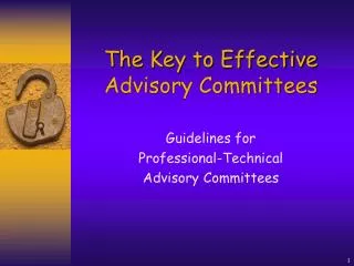 The Key to Effective Advisory Committees Guidelines for Professional-Technical Advisory Committees