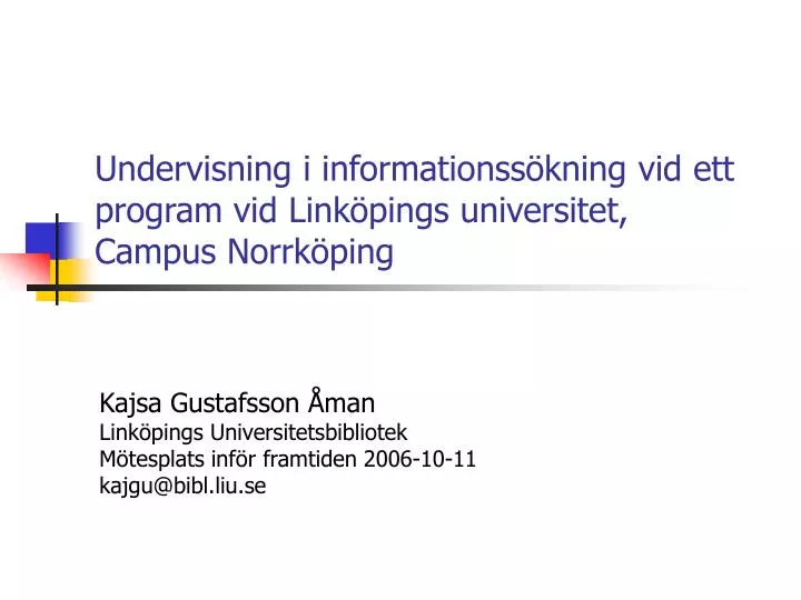 undervisning i informationss kning vid ett program vid link pings universitet campus norrk ping