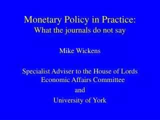 Monetary Policy in Practice: What the journals do not say