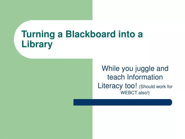 turning a blackboard into a library