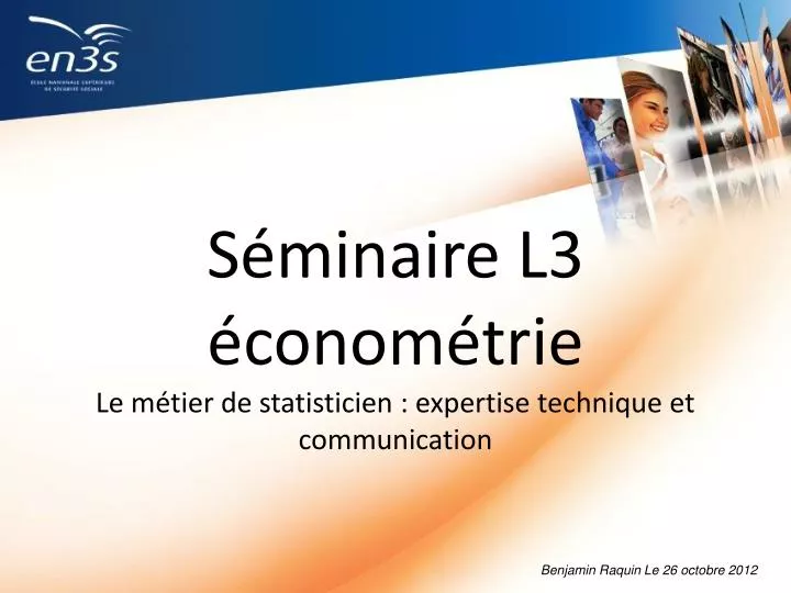 s minaire l3 conom trie le m tier de statisticien expertise technique et communication