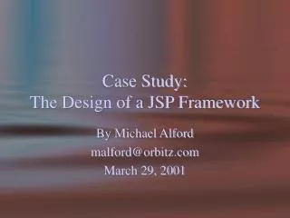 Case Study: The Design of a JSP Framework