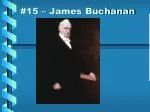 #15 – James Buchanan - slide 1