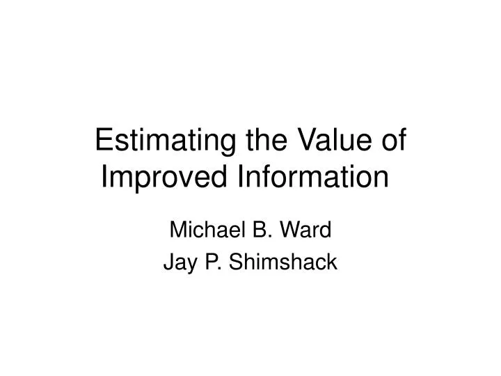 estimating the value of improved information
