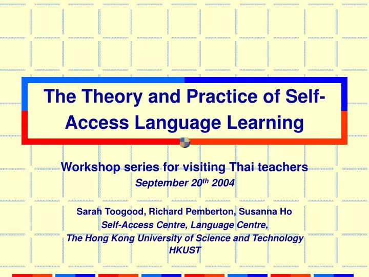 the theory and practice of self access language learning