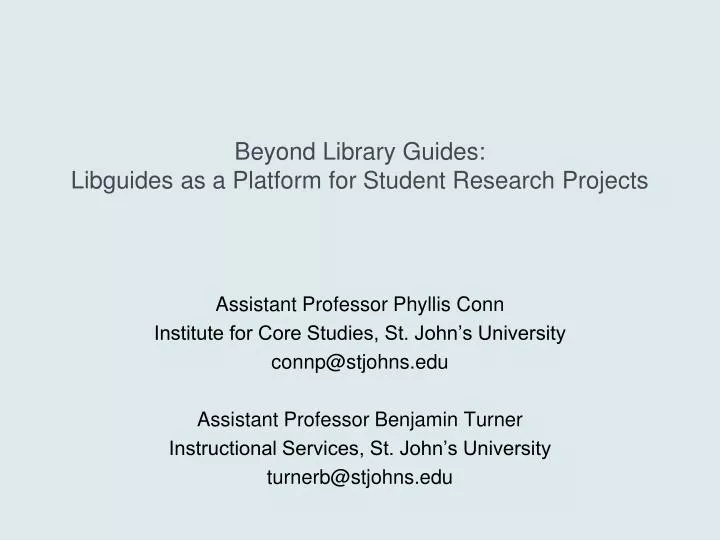 beyond library guides libguides as a platform for student research projects
