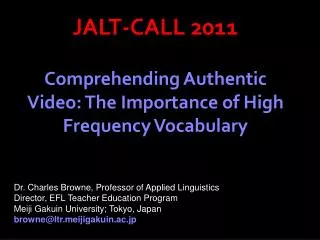 JALT-CALL 2011 Comprehending Authentic Video: The Importance of High Frequency Vocabulary