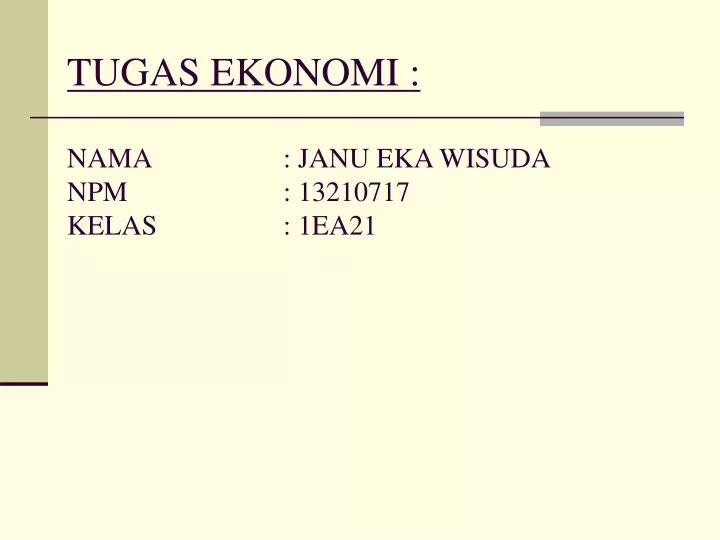 tugas ekonomi nama janu eka wisuda npm 13210717 kelas 1ea21