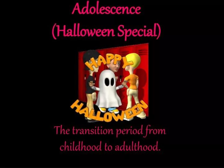 adolescence halloween special