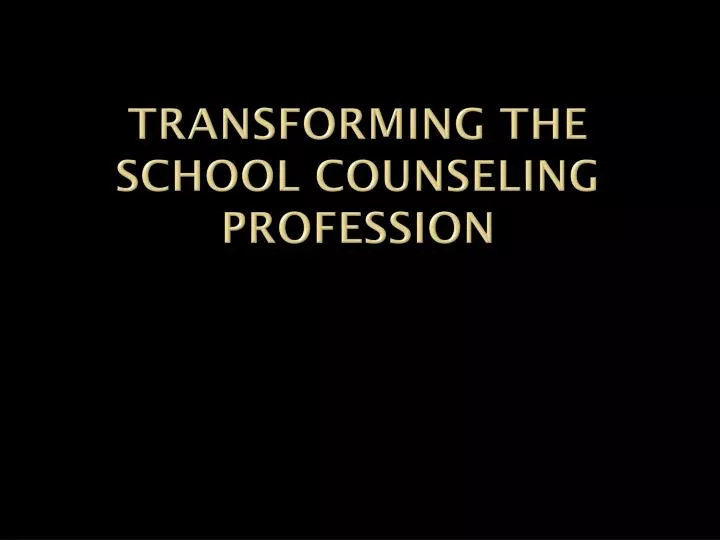 transforming the school counseling profession