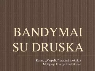 bandymai su druska