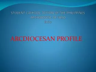 STUDENT CATHOLIC ACTION OF THE PHILIPPINES ARCHDIOCESE OF JARO Iloilo