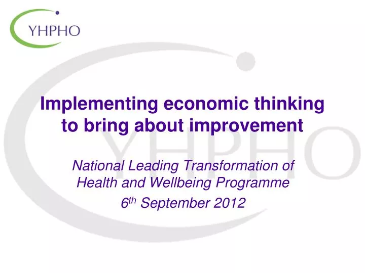 implementing economic thinking to bring about improvement