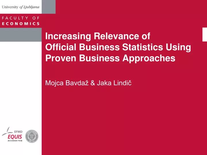 increasing relevance of official business statistics using proven business approaches