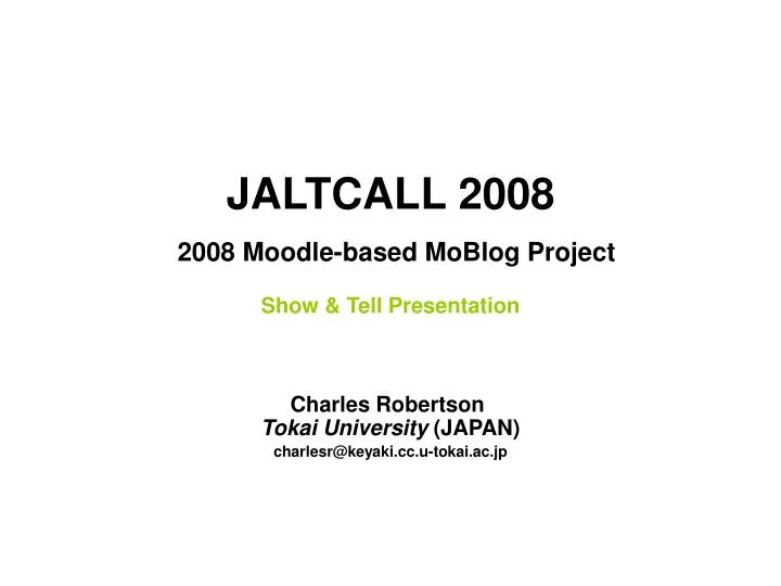 jaltcall 2008 2008 moodle based moblog project show tell presentation
